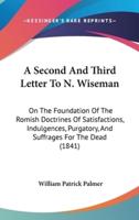 A Second And Third Letter To N. Wiseman