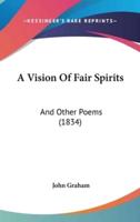 A Vision Of Fair Spirits