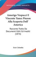 Amerigo Vespucci E Vincente Yanez Pinzon Alla Scoperta Dell' America