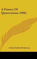 A Primer Of Quaternions (1896)
