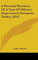 A Personal Narrative Of A Tour Of Military Inspection In European Turkey (1854)
