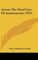 Across The Dead Line Of Amusements (1912)