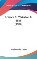 A Week At Waterloo In 1815 (1906)