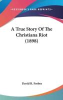 A True Story Of The Christiana Riot (1898)