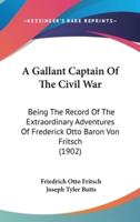 A Gallant Captain Of The Civil War