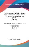 A Manual Of The Law Of Mortgage Of Real Estate