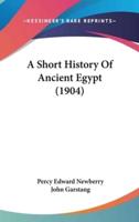 A Short History Of Ancient Egypt (1904)