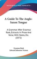 A Guide To The Anglo-Saxon Tongue