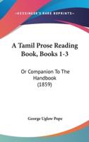 A Tamil Prose Reading Book, Books 1-3