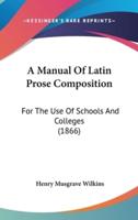 A Manual Of Latin Prose Composition