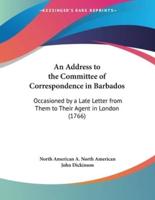 An Address to the Committee of Correspondence in Barbados