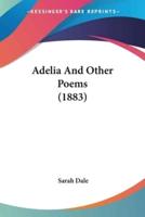 Adelia And Other Poems (1883)
