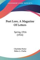 Poet Lore, A Magazine Of Letters