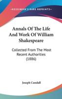 Annals Of The Life And Work Of William Shakespeare