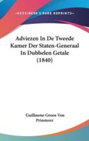 Adviezen In De Tweede Kamer Der Staten-Generaal In Dubbelen Getale (1840)