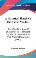 A Historical Sketch Of The Italian Vaudois