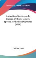 Animalium Specierum In Classes, Ordines, Genera, Species Methodica Dispositio (1759)