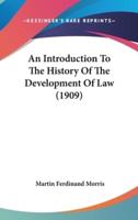 An Introduction To The History Of The Development Of Law (1909)
