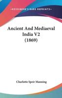 Ancient And Mediaeval India V2 (1869)