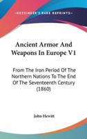 Ancient Armor And Weapons In Europe V1