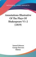 Annotations Illustrative Of The Plays Of Shakespeare V1-2 (1819)