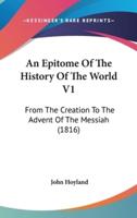 An Epitome Of The History Of The World V1