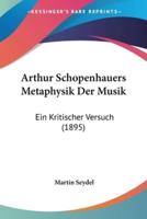 Arthur Schopenhauers Metaphysik Der Musik