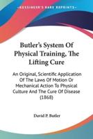 Butler's System Of Physical Training, The Lifting Cure