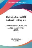 Calcutta Journal Of Natural History V5