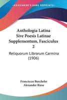 Anthologia Latina Sive Poesis Latinae Supplementum, Fasciculus 2