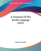 A Grammar Of The Yoruba Language (1852)