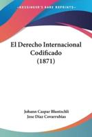 El Derecho Internacional Codificado (1871)