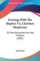 Evenings With The Skeptics V2, Christian Skepticism