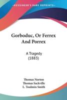 Gorboduc, Or Ferrex And Porrex