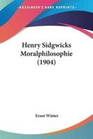Henry Sidgwicks Moralphilosophie (1904)