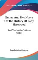 Emma And Her Nurse Or The History Of Lady Harewood
