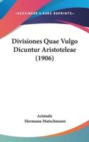 Divisiones Quae Vulgo Dicuntur Aristoteleae (1906)