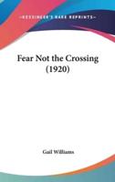 Fear Not the Crossing (1920)