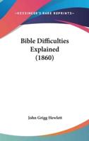 Bible Difficulties Explained (1860)