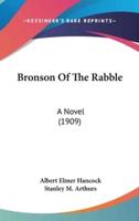 Bronson Of The Rabble