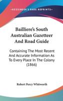 Bailliere's South Australian Gazetteer And Road Guide