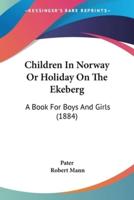 Children In Norway Or Holiday On The Ekeberg
