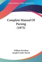 Complete Manual Of Parsing (1875)