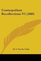 Cosmopolitan Recollections V2 (1889)