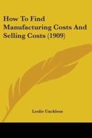 How To Find Manufacturing Costs And Selling Costs (1909)