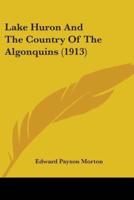 Lake Huron And The Country Of The Algonquins (1913)
