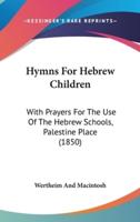 Hymns For Hebrew Children