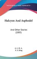 Halcyon And Asphodel