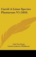 Caroli A Linne Species Plantarum V5 (1810)