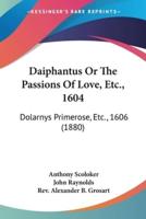 Daiphantus Or The Passions Of Love, Etc., 1604